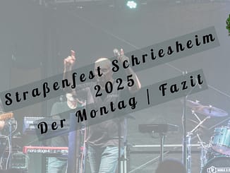 Straßenfest Schriesheim 2025 - Der Montag und Fazit