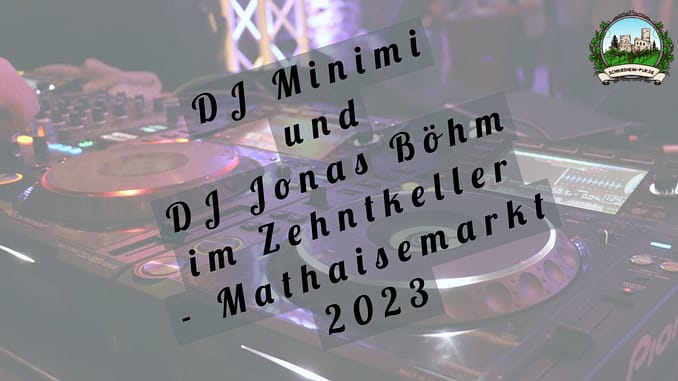 DJ Minimi und DJ Jonas Böhm im Zehntkeller - Mathaisemarkt-1