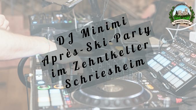 DJ Minimi Après-Ski-Party im Zehntkeller Schriesheim